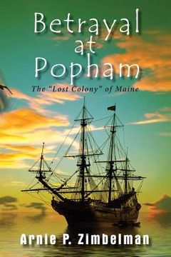 portada Betrayal at Popham: The Lost Colony of Maine (en Inglés)
