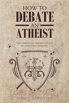 portada How To Debate An Atheist (in English)