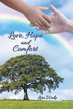portada Love, Hope and Comfort: Wisdom in Experience