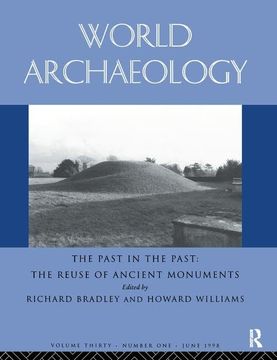 portada The Past in the Past: The Re-Use of Ancient Monuments: World Archaeology 30:1 (in English)