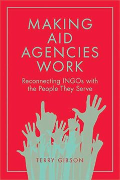 portada Making aid Agencies Work: Reconnecting Ingos With the People They Serve (en Inglés)