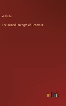portada The Armed Strength of Denmark (en Inglés)