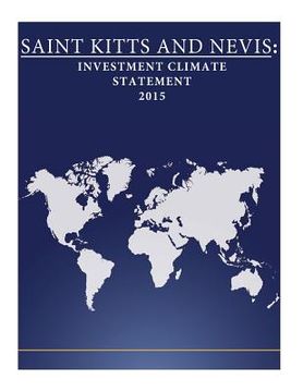portada Saint Kitts and Nevis: Investment Climate Statement 2015 (en Inglés)