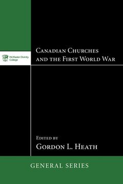 portada Canadian Churches and the First World War (en Inglés)
