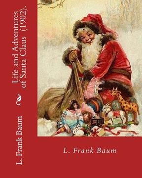 portada Life and Adventures of Santa Claus (1902). By: L. Frank Baum: Children's literature (en Inglés)