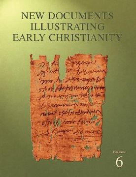 portada new documents illustrating early christianity, 6: a review of the greek inscriptions and papyri published in 1980-81 (en Inglés)