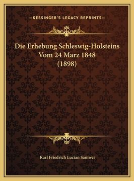 portada Die Erhebung Schleswig-Holsteins Vom 24 Marz 1848 (1898) (en Alemán)