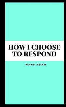 portada How I choose to respond