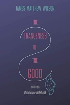 portada The Strangeness of the Good, Including Quarantine Not (en Inglés)