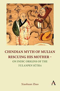 portada Chindian Myth of Mulian Rescuing his Mother – on Indic Origins of the Yulanpen Sūtra: Debate and Discussion (en Inglés)