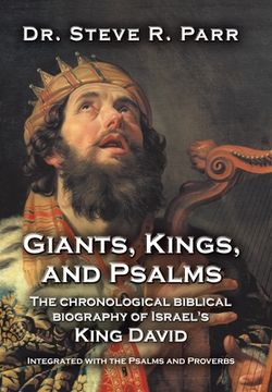 portada Giants, Kings, and Psalms: The Chronological Biblical Biography of Israel's King David Integrated with the Psalms and Proverbs (in English)
