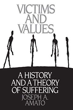 portada Victims and Values: A History and a Theory of Suffering (Praeger Series in Political Communication (Paperback)) (en Inglés)