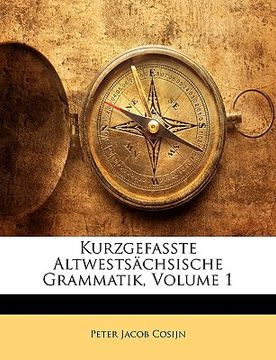 portada Kurzgefasste Altwestsachsische Grammatik, Volume 1