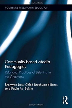 portada Community-based Media Pedagogies: Relational Practices of Listening in the Commons (Routledge Research in Education)