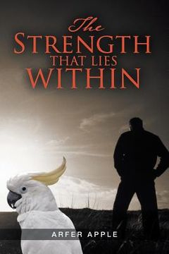 portada The Strength That Lies Within (en Inglés)