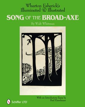 portada Wharton Esherick's Illuminated & Illustrated Song of the Broad-Axe: By Walt Whitman (en Inglés)