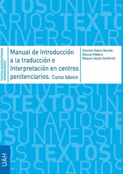 portada Manual de Introducción a la Traducción e Interpretación en Centros Penitenciarios. Curso Básico.  + Guía de Buenas Prácticas Sobre Sobre Como Trabajar.   E Intérpretes en el Ámbito Penitenciario