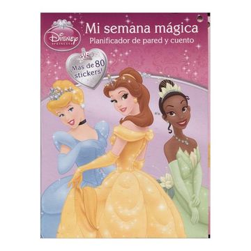 portada Disney Princesa: Mi Semana Magica (Planificador de Pared y Cuento) (Spanish Edition) (in Spanish)