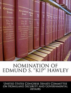 portada nomination of edmund s. ''kip'' hawley (en Inglés)