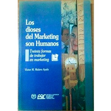 portada Los Dioses Del Marketing Son Humanos (in Spanish)