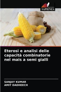 portada Eterosi e analisi delle capacità combinatorie nel mais a semi gialli (en Italiano)
