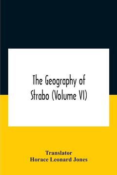 portada The Geography Of Strabo (Volume Vi) (en Inglés)