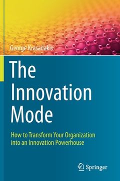 portada The Innovation Mode: How to Transform Your Organization Into an Innovation Powerhouse (en Inglés)