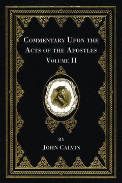 portada Commentary Upon the Acts of the Apostles, Volume Two