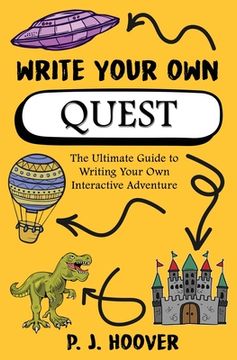 portada Write Your Own Quest: The Ultimate Guide to Writing Your Own Interactive Adventure 