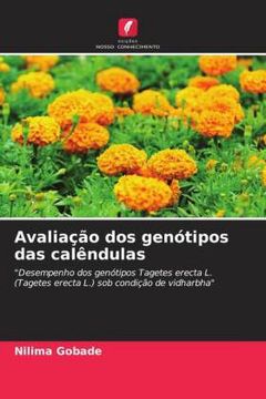 portada Avaliação dos Genótipos das Calêndulas: "Desempenho dos Genótipos Tagetes Erecta l. (Tagetes Erecta l. ) sob Condição de Vidharbha" (en Portugués)