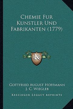 portada Chemie Fur Kunstler Und Fabrikanten (1779) (en Alemán)