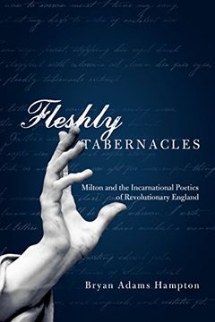 portada Fleshly Tabernacles: Milton and the Incarnational Poetics of Revolutionary England (en Inglés)