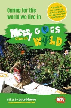 portada Messy Church Goes Wild: Caring for the World we Live in (en Inglés)