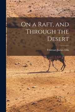 portada On a Raft, and Through the Desert (en Inglés)