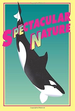 portada Spectacular Nature: Corporate Culture and the sea World Experience (en Inglés)