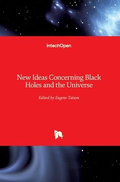 portada New Ideas Concerning Black Holes and the Universe (en Inglés)