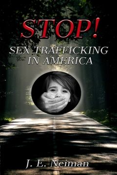 portada STOP! Sex Trafficking in America: Sex Trafficking is Slavery (en Inglés)