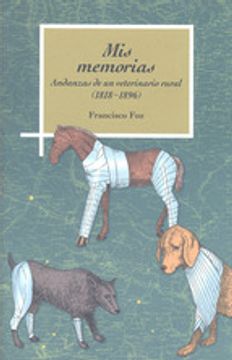 portada MIS MEMORIAS: ANDANZAS DE UN VETERINARIO RURAL (1818-1896) (En papel)