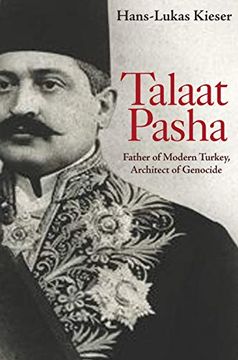 portada Talaat Pasha: Father of Modern Turkey, Architect of Genocide 