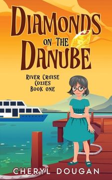 portada Diamonds on the Danube: A River Cruising Cozy Mystery (en Inglés)
