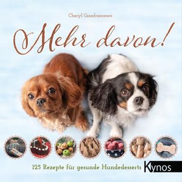 portada Mehr Davon! 125 Rezepte für Gesunde Hundedesserts (en Alemán)