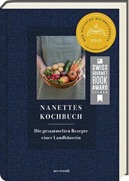 portada Nanettes Kochbuch: Die Gesammelten Rezepte Einer Landbäuerin - der Nachfolger von »Nanettes Backbuch«: Die Gesammelten Rezepte Einer Landbäuerin - Kochbuch (en Alemán)