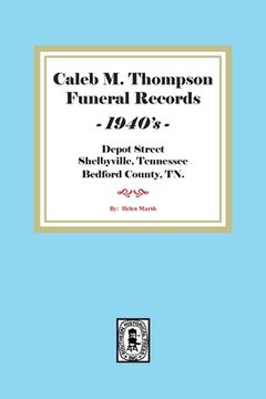 portada Caleb M. Thompson Funeral Records, 1940's. Volume #3