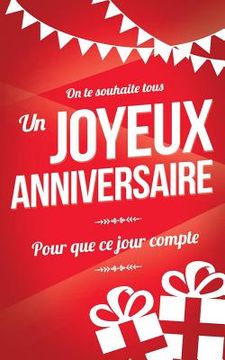 portada Joyeux anniversaire: Carte d'anniversaire: mini livre d'or (13x20cm) "Pour que ce jour compte" - Rouge (en Francés)