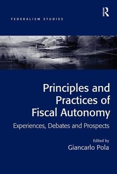 portada Principles and Practices of Fiscal Autonomy: Experiences, Debates and Prospects (en Inglés)