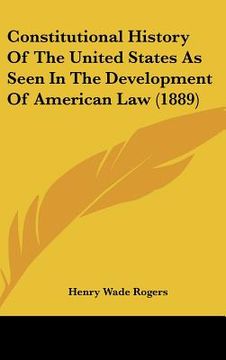 portada constitutional history of the united states as seen in the development of american law (1889) (en Inglés)
