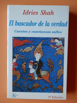 Libro El Buscador De La Verdad. Cuentos Y Enseñanzas Sufíes, Idries Shah,  ISBN 44143536. Comprar en Buscalibre