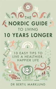 portada The Nordic Guide to Living 10 Years Longer: 10 Easy Tips to Live a Healthier, Happier Life