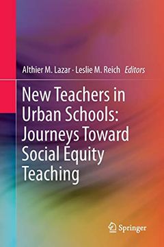 portada New Teachers in Urban Schools: Journeys Toward Social Equity Teaching (Education, Equity, Economy) (in English)