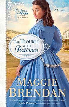 portada The Trouble with Patience: A Novel: Volume 1 (Virtues and Vices of the Old West) (en Inglés)
